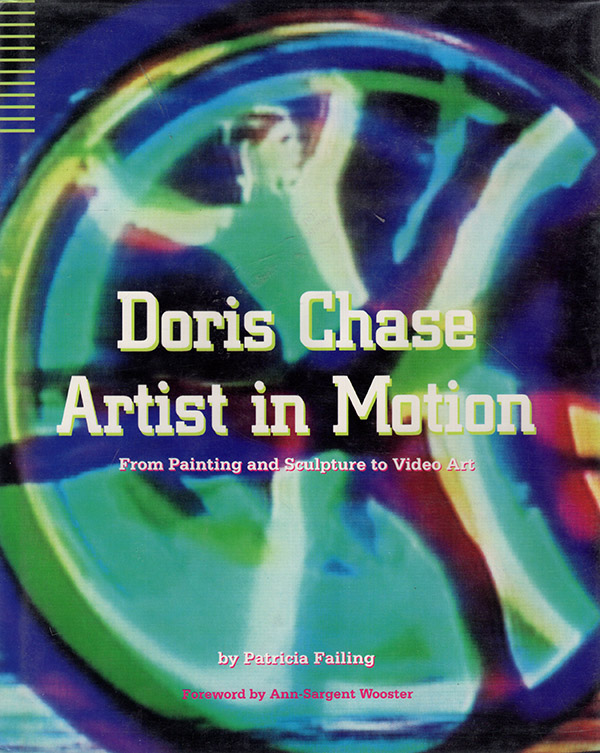 Image for Doris Chase, Artist in Motion: From Painting and Sculpture to Video Art