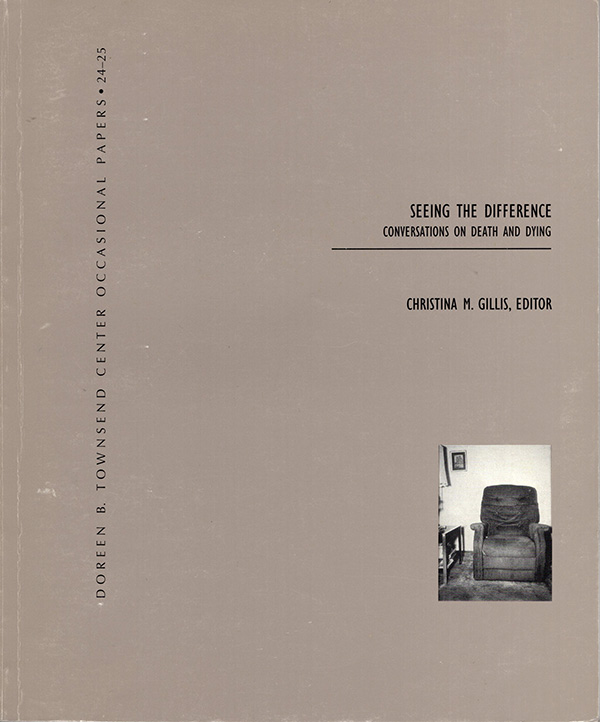 Image for Seeing the Difference: Conversations on Death and Dying (Doreen B. Townsend Center Occasional Papers, 24-25)