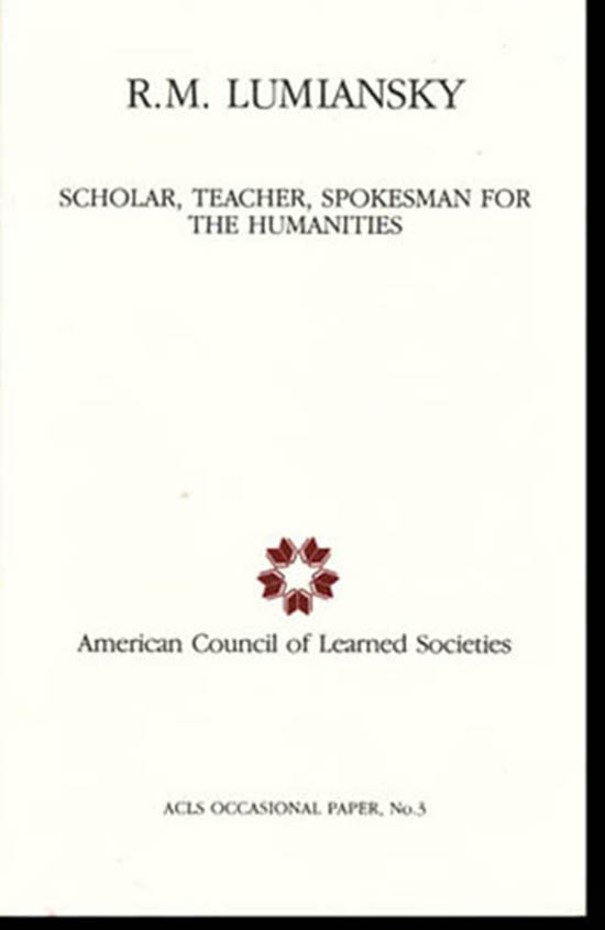 Image for R.M. Lumiansky: Scholar, Teacher, Spokesman for the Humanities