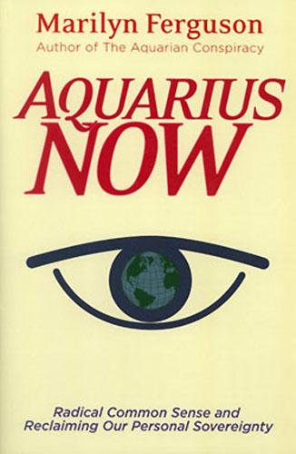 Image for Aquarius Now:  Radical Common Sense and Reclaiming our Personal Sovereignty (Advance Reading Sample)
