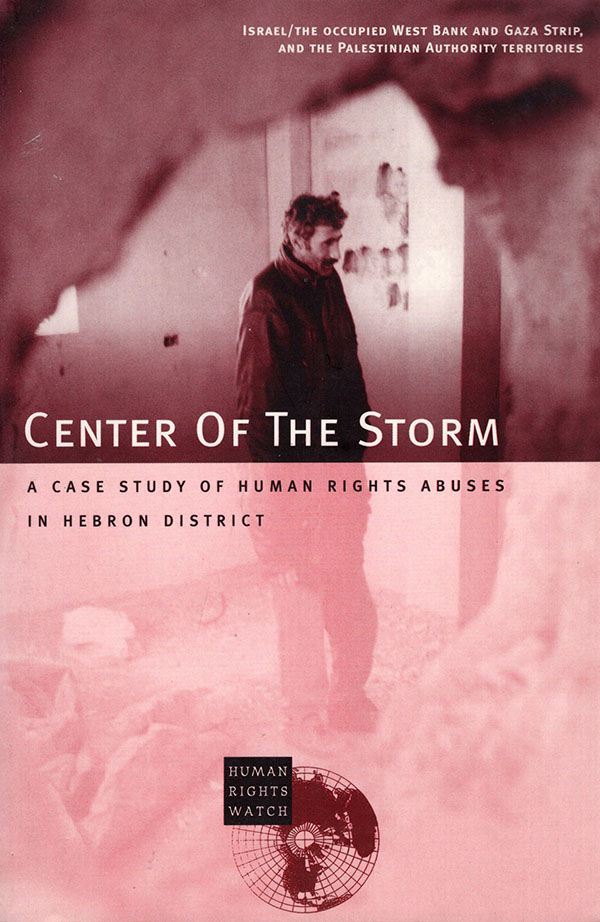 Image for Center of the Storm: A Case Study of Human Rights Abuse in Hebron District