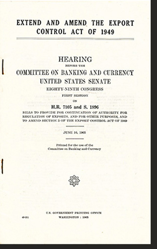 Image for Extend and Amend the Export Control Act of 1949: Hearings Before the Committee on Banking and Currency United States Senate Eighty-Ninth Congress (H.R. 7105 and S. 1896)
