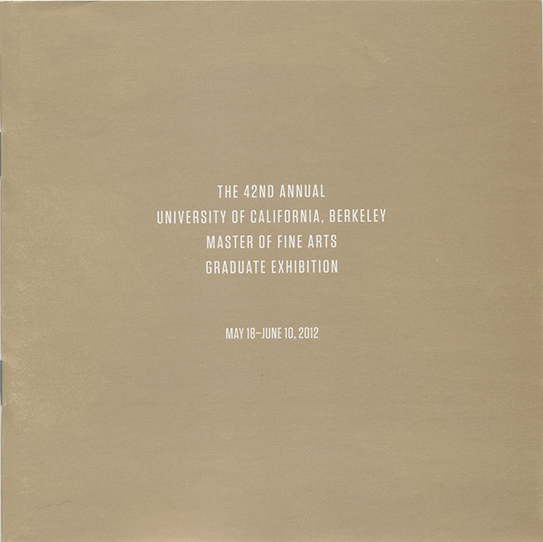 Image for The 42nd Annual University of California, Berkeley Master of Fine Arts Graduate Exhibition