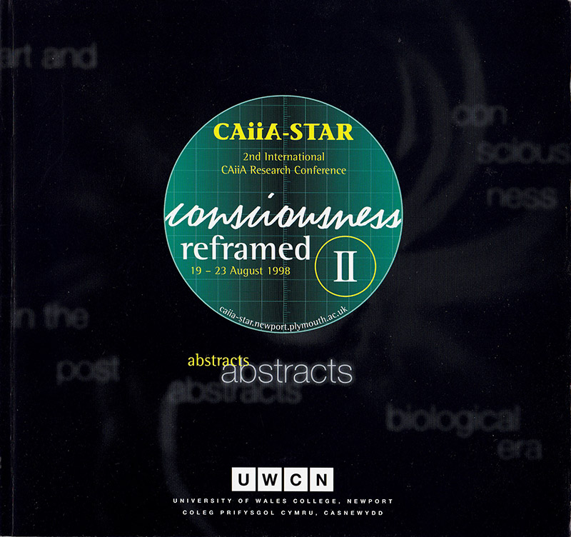 Image for Consciousness Reframed II: Abstracts for 2nd International CAiiA Research Conference (19