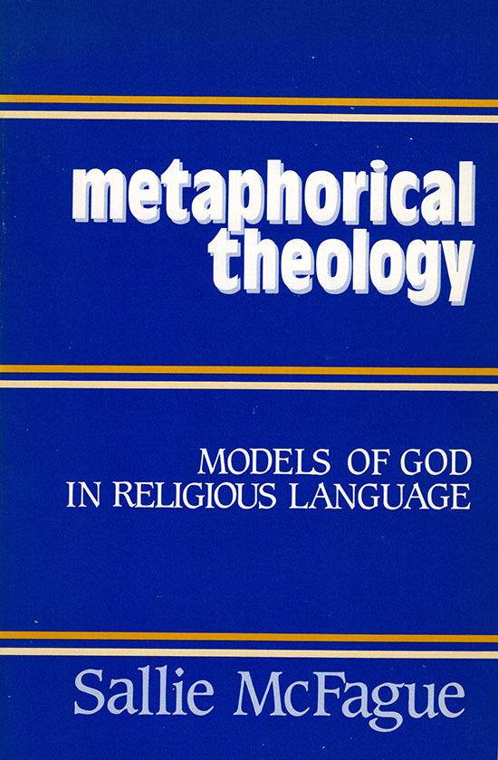 Image for Metaphorical Theology: Models of God in Religious Language
