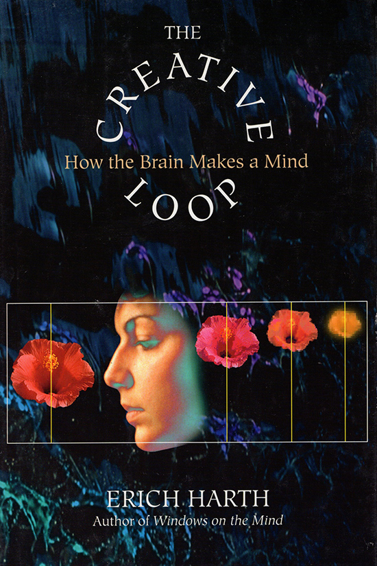 Image for The Creative Loop: How the Brain Makes a Mind