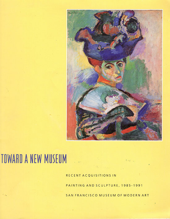 Image for Toward a New Museum: Recent Acquisitions in Painting and Sculpture, 1985-1991 (San Francisco Museum of Modern Art)
