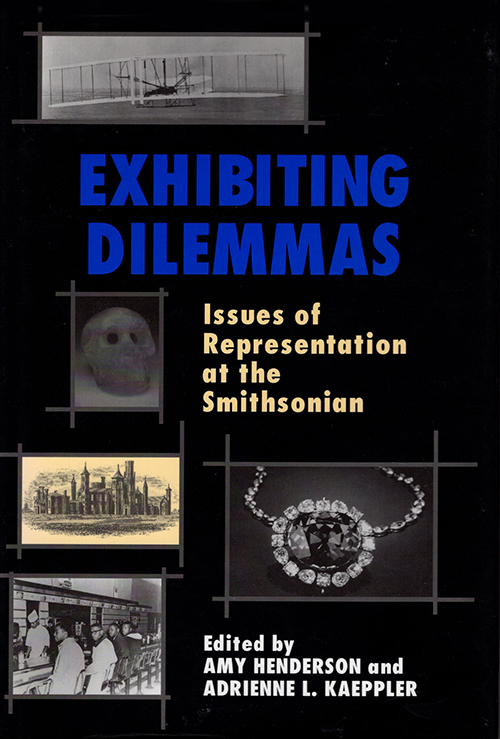 Image for Exhibiting Dilemmas : Issues of Representation at the Smithsonian