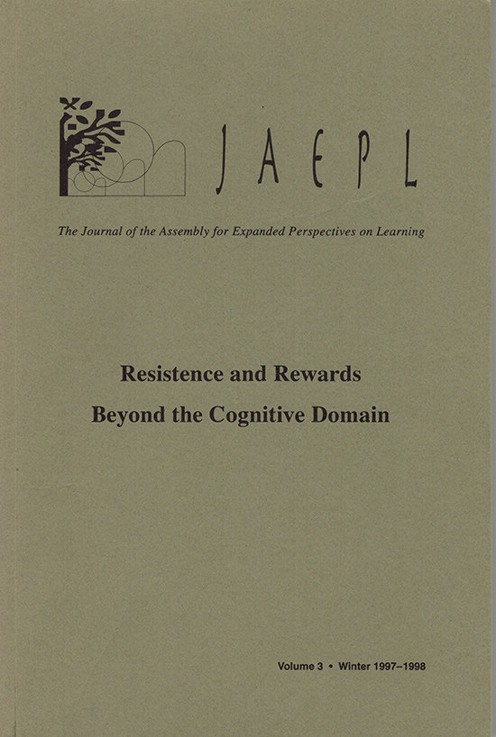 Image for Resistance and Rewards: Beyond the Cognitive Domain (The Journal of the Assembly for Expanded Perspectives on Learning (JAEPL), Volume 3, Winter 1997--1998)