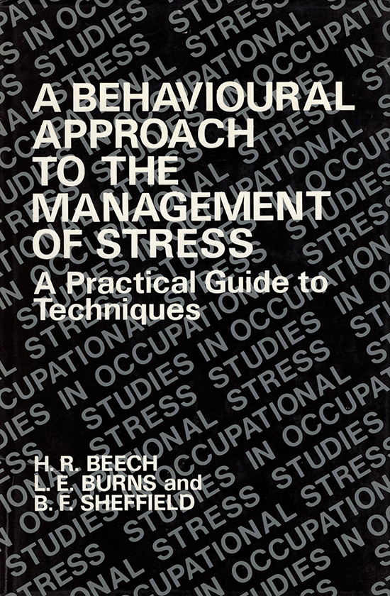 Image for A Behavioral Approach to the Management of Stress: A Practical Guide to Techniques (Wiley Series on Studies in Occupational Stress)