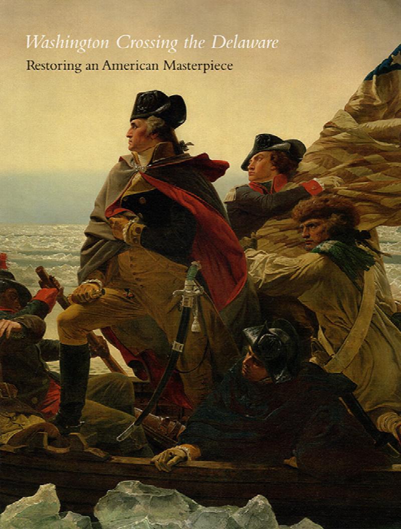 Image for Washington Crossing the Delaware: Restoring an American Masterpiece