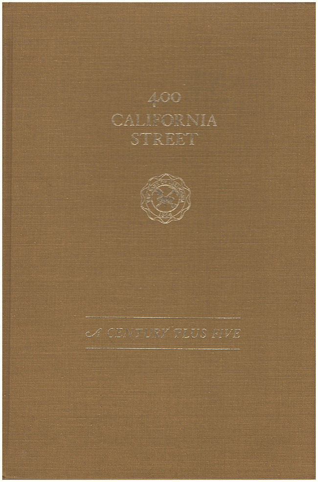 Image for 400 California Street: The Story of the Oldest Incorporated Commercial Bank in the West and its First 105 Years in the Financial Development of the Pacific Coast
