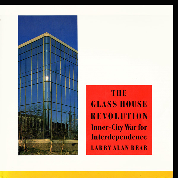 Image for The Glass House Revolution: An Inner-City War for Interdependence
