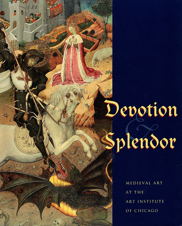 Image for Devotion and Splendor: Medieval Art at the Art Institute of Chicago