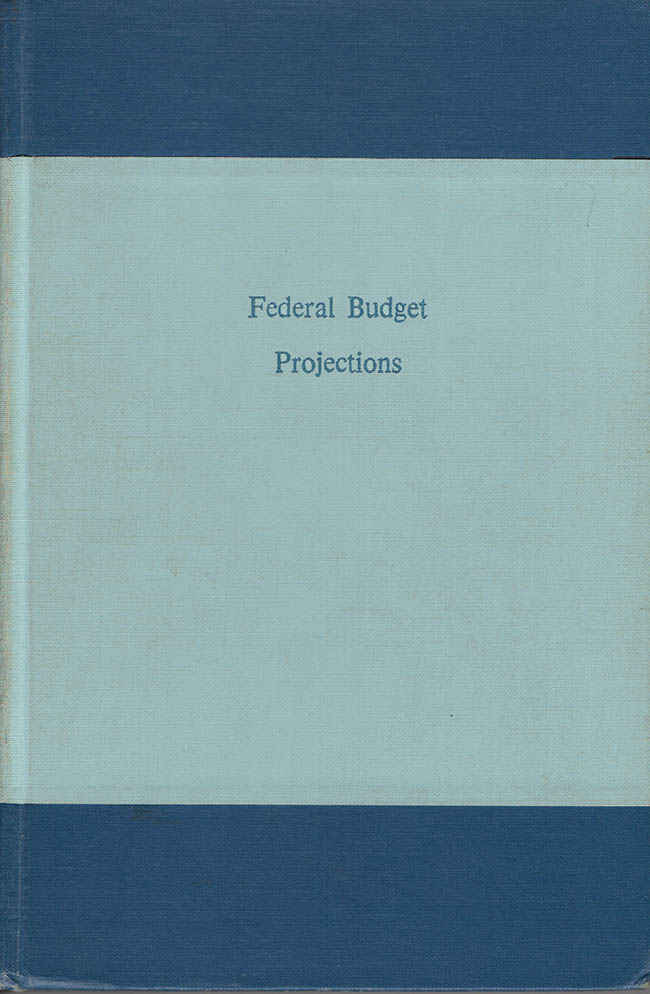 Image for Federal Budget Projections: A Report of the National Planning Association and the Brookings Institution