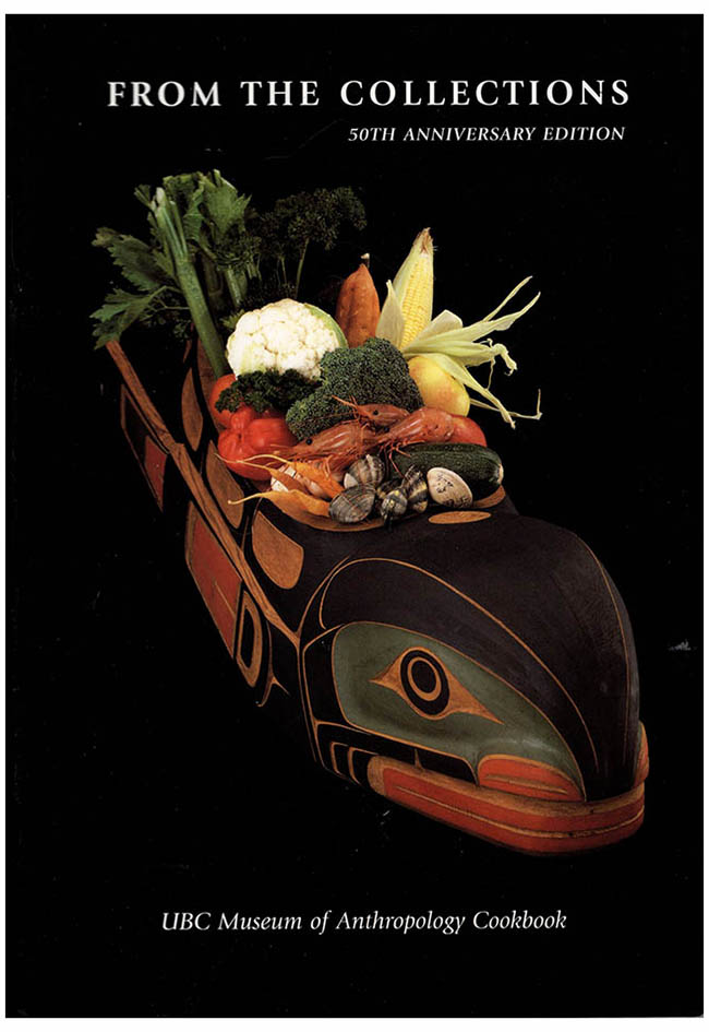 Image for From the Collection: UBC Museum of Anthropology Cookbook, 50th Anniversary Edition, Museum Note #37