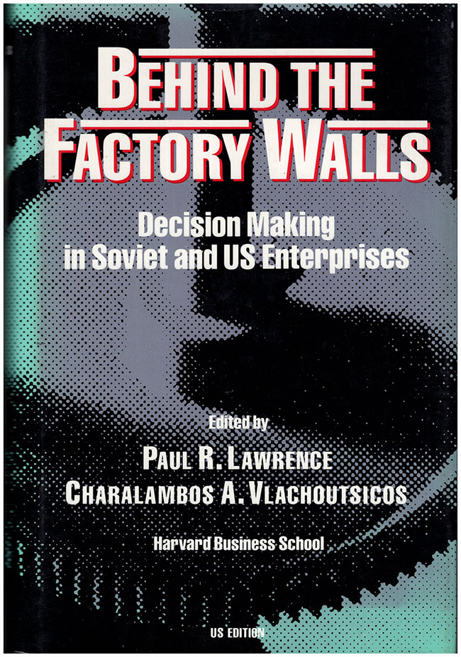 Image for Behind the Factory Walls: Decision Making in Soviet and U.S. Enterprises