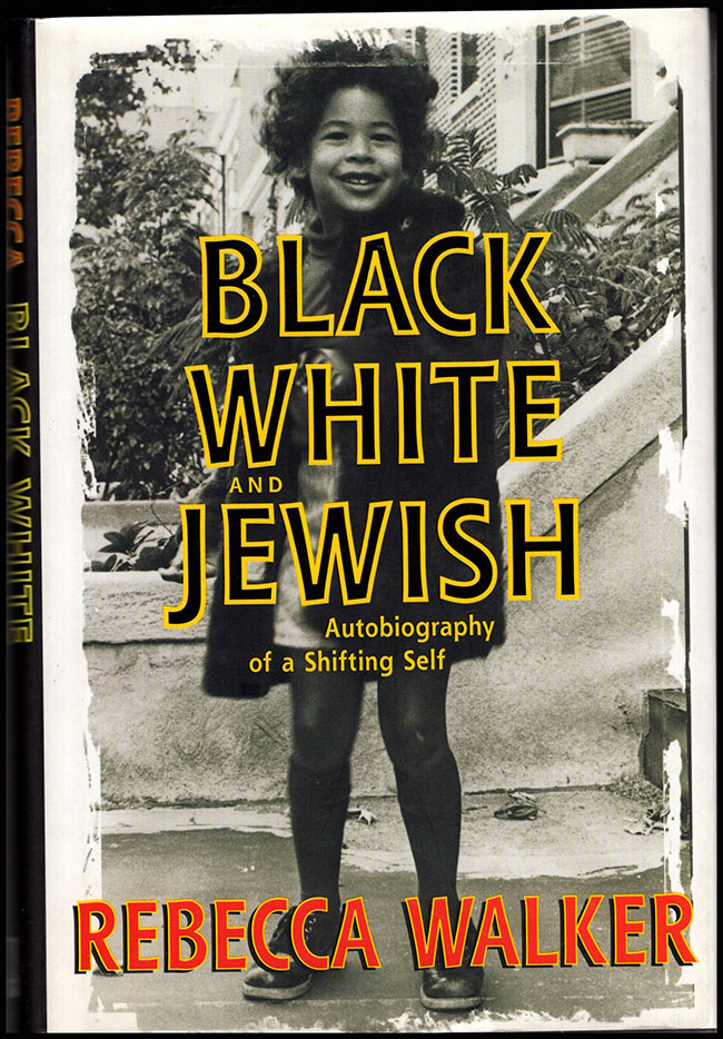 Image for Black, White, and Jewish: Autobiography of a Shifting Self