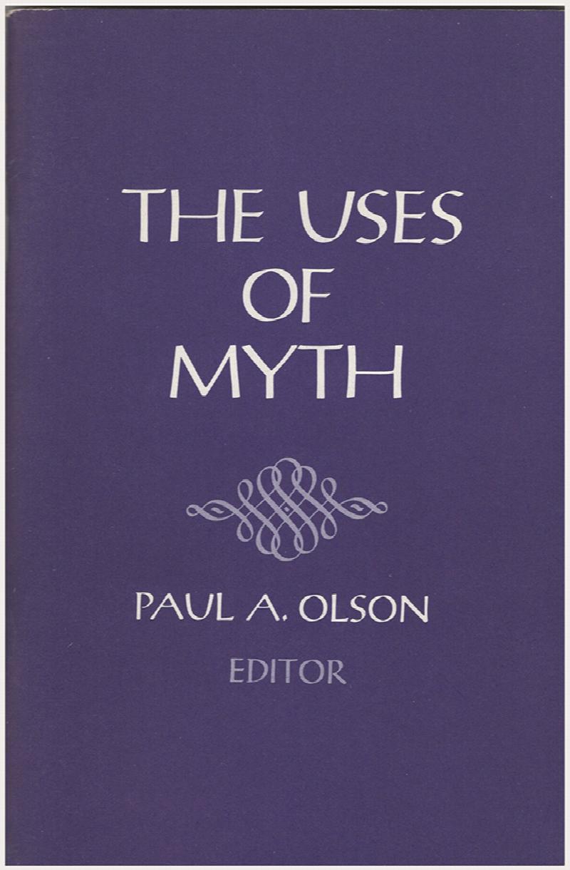 Image for The Uses of Myth: Papers Relating to the Anglo-American Seminar on the Teaching of English (Dartmouth Seminar Papers)