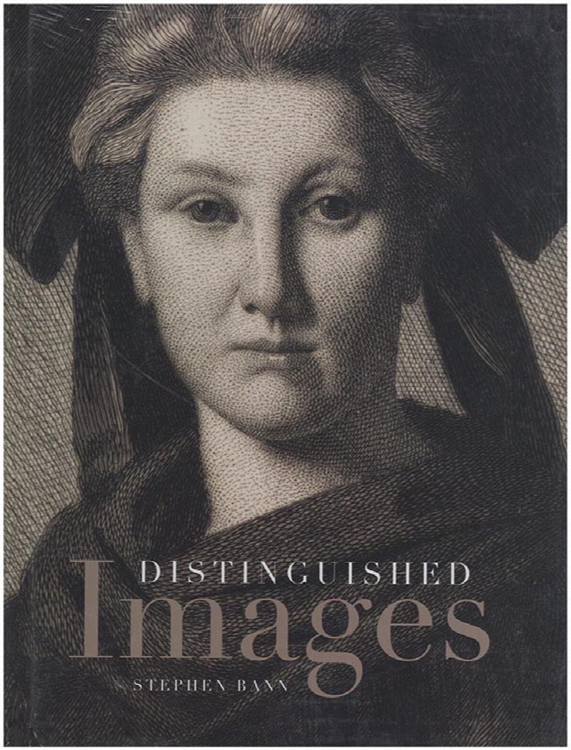 Image for Distinguished Images: Prints and the Visual Economy in Nineteenth-Century France