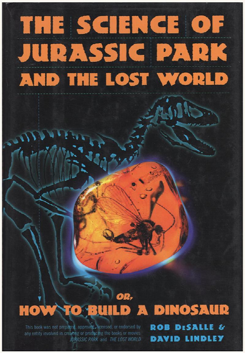 Image for The Science of Jurassic Park: And the Lost World Or, How to Build a Dinosaur