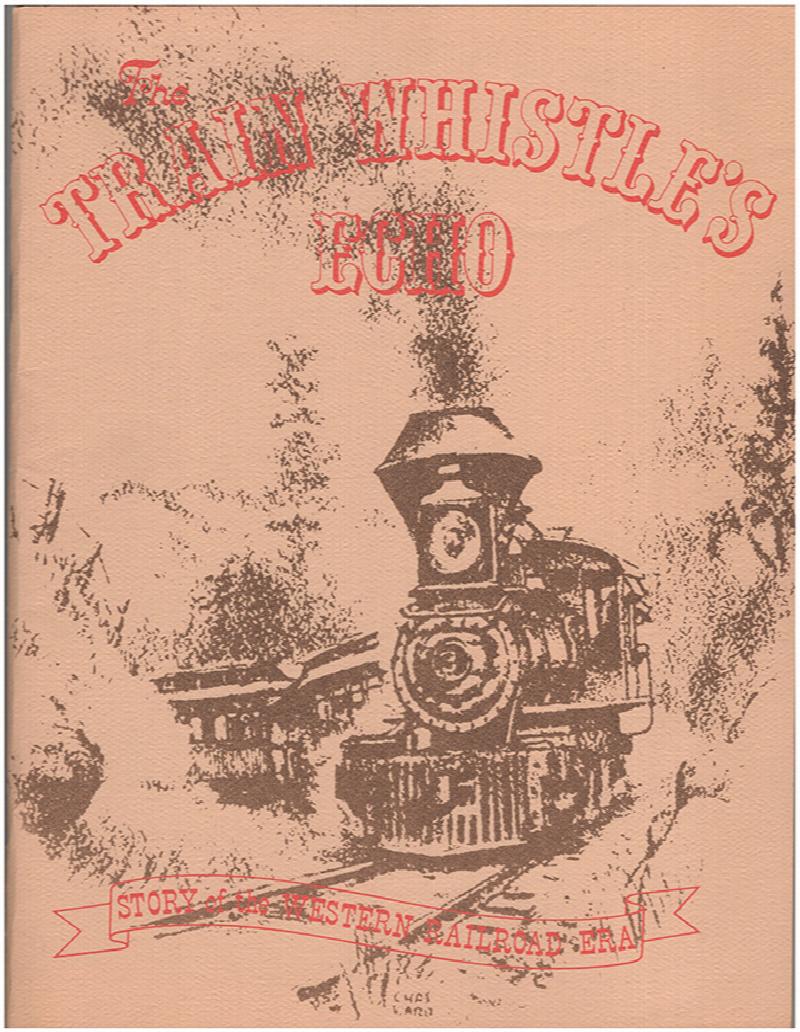 Image for The Train Whistle's Echo: Story of the Western Railroad Era