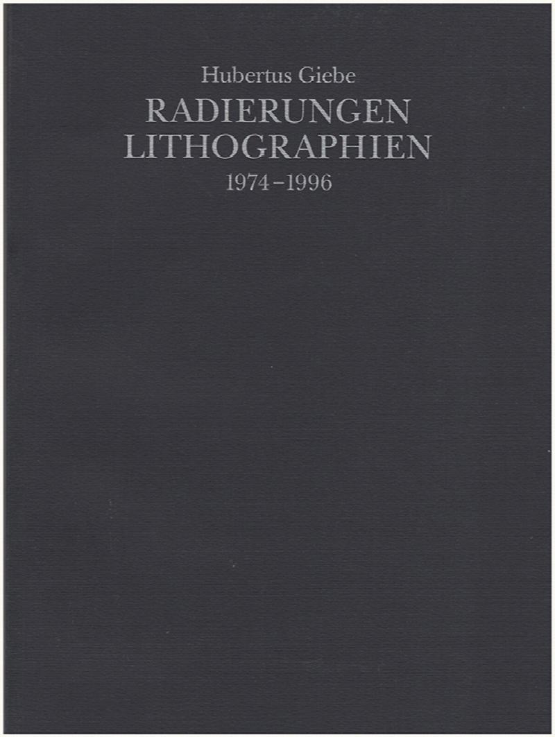 Image for Hubertus Giebe: Radierungen, Lithographien 1974-1996