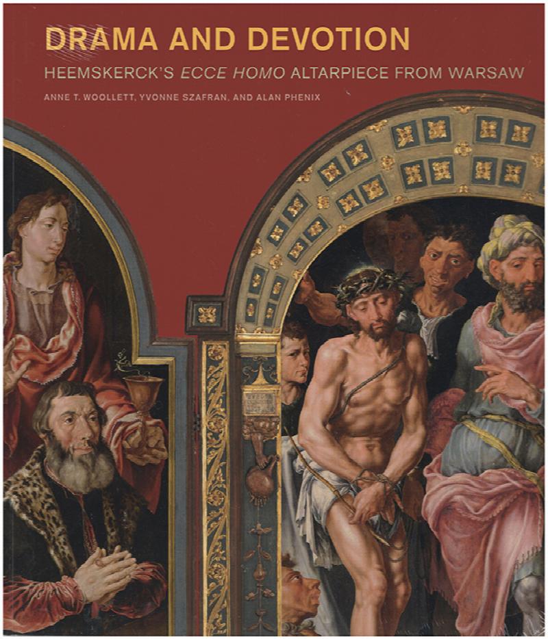 Image for Drama and Devotion: Heemskerck's Ecce Homo Altarpiece from Warsaw