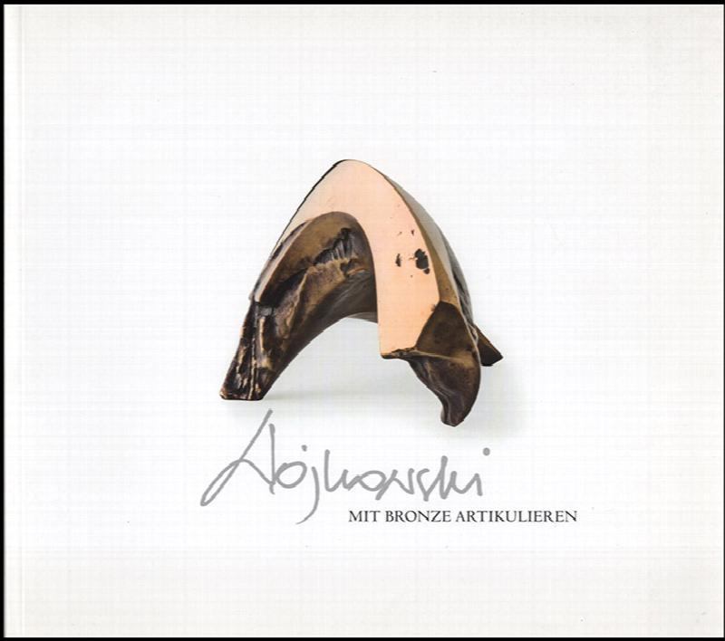 Image for Wojkowski: Mit Bronze Artikulieren (To Articulate with Bronze)