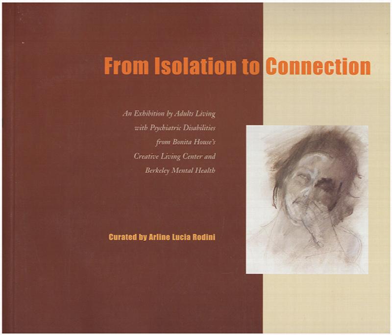 Image for From Isolation to Connection: Adult Artists Living with Psychiatric Disabilities from Bonita House's Creative Living Center and Berkeley Mental Health