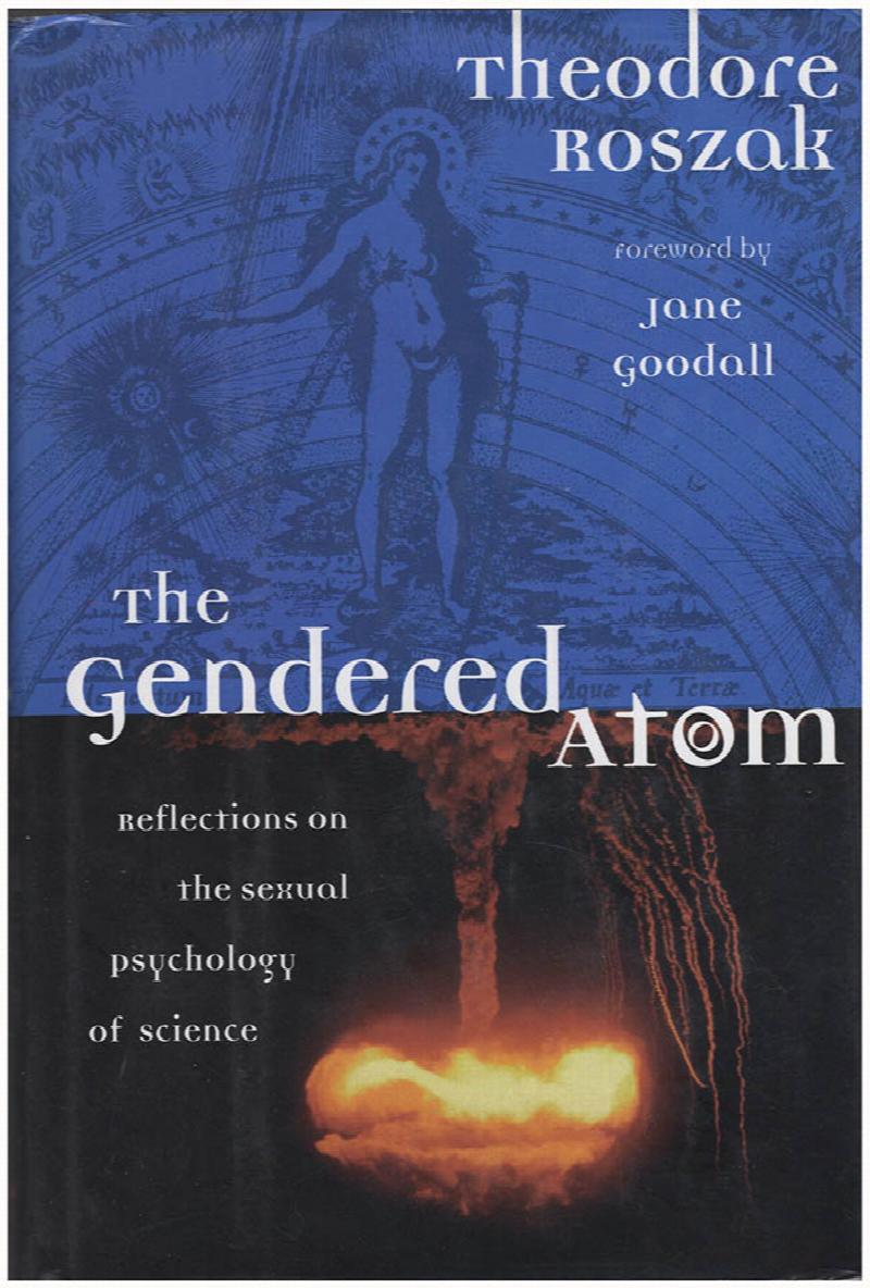 Image for The Gendered Atom: Reflections on the Sexual Psychology of Science