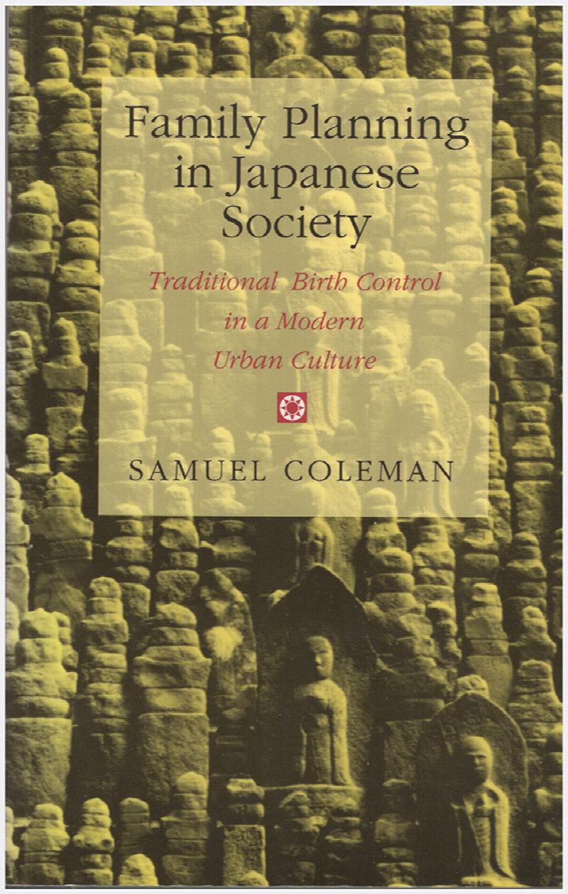Image for Family Planning in Japanese Society: Traditional Birth Control in a Modern Urban Culture