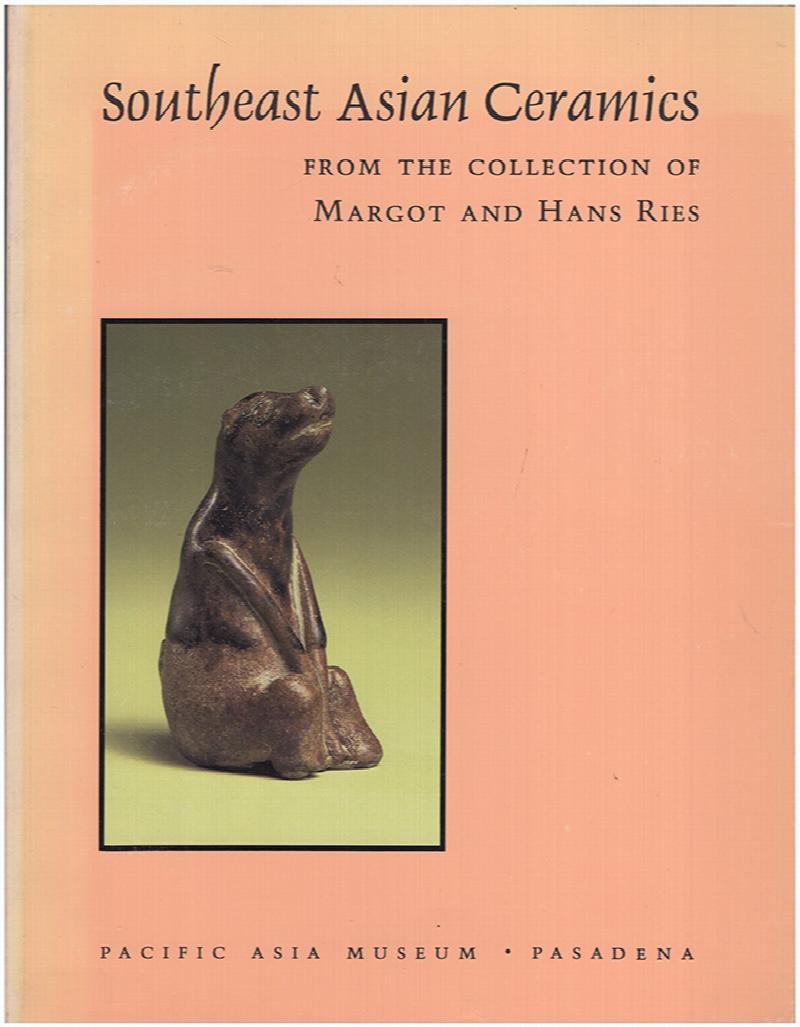 Image for Southeast Asian Ceramics from the Collection of Margot and Hans Ries