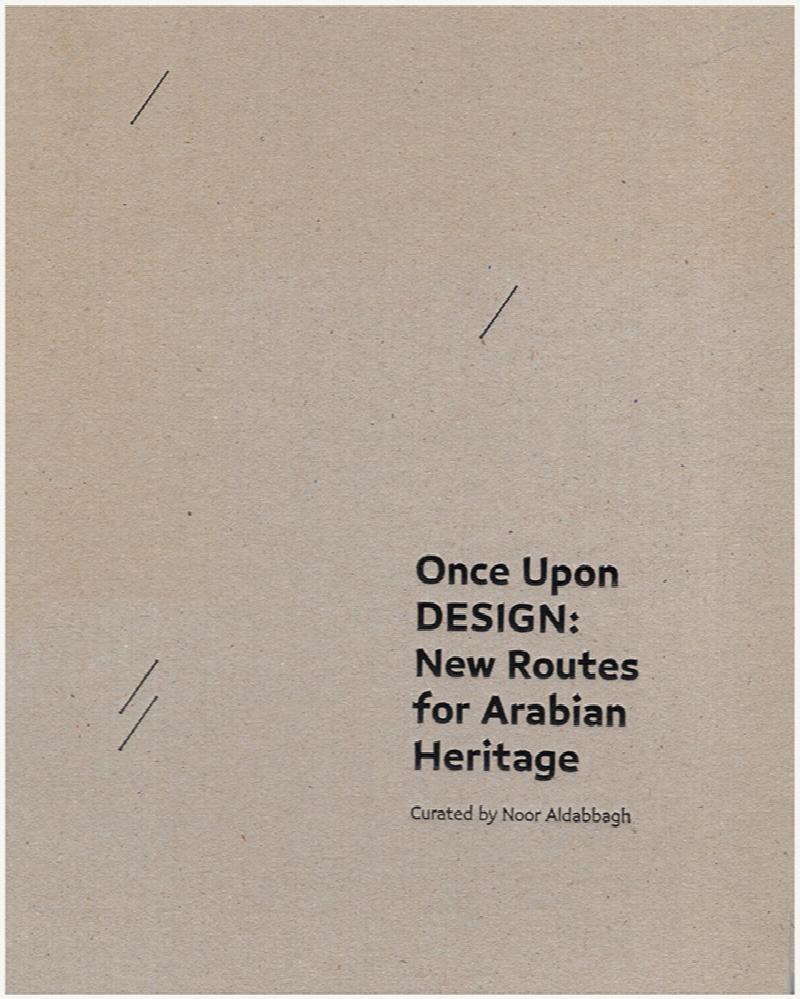 Image for Once Upon DESIGN : New Routes for Arabian Heritage