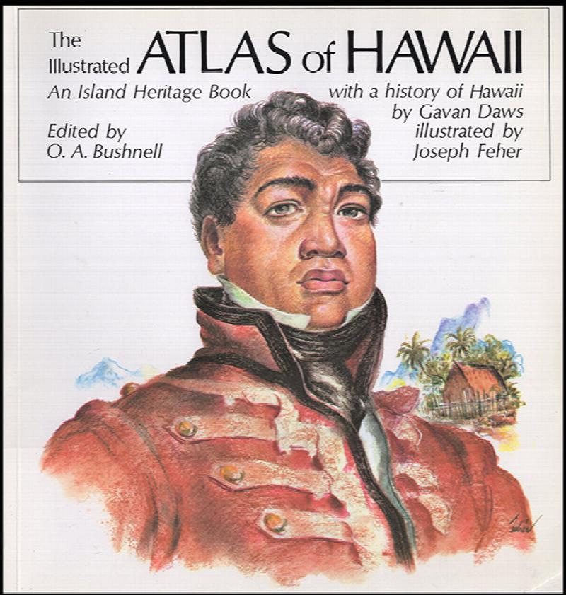 Image for The Illustrated Atlas of Hawaii: An Island Heritage Book with a History of Hawaii