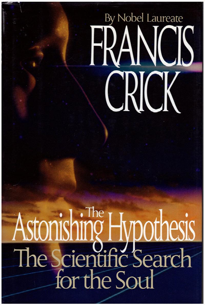Image for Astonishing Hypothesis: The Scientific Search for the Soul