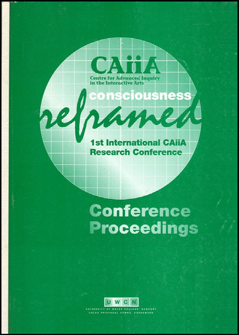 Image for Consciousness Reframed: Art and Consciousness in the Post-biological Era Conference Proceedings