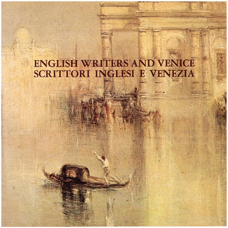 Image for English Writers and Venice 1350-1950 (Scrittori Inglesi e Venezia)