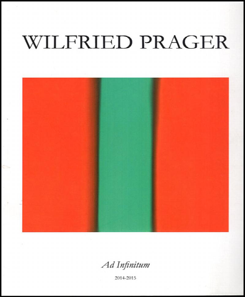 Image for Wilfried Prager: Ad Infinitum 2014-2015