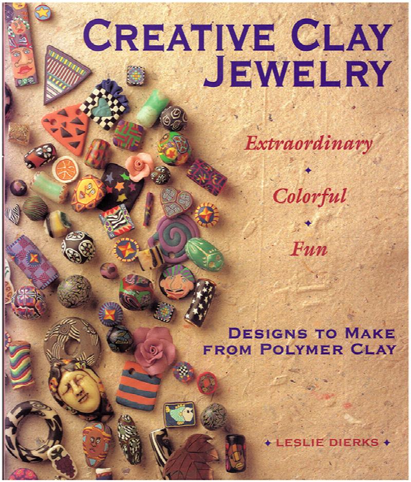Image for Creative Clay Jewelry: Designs to Make From Polymer Clay