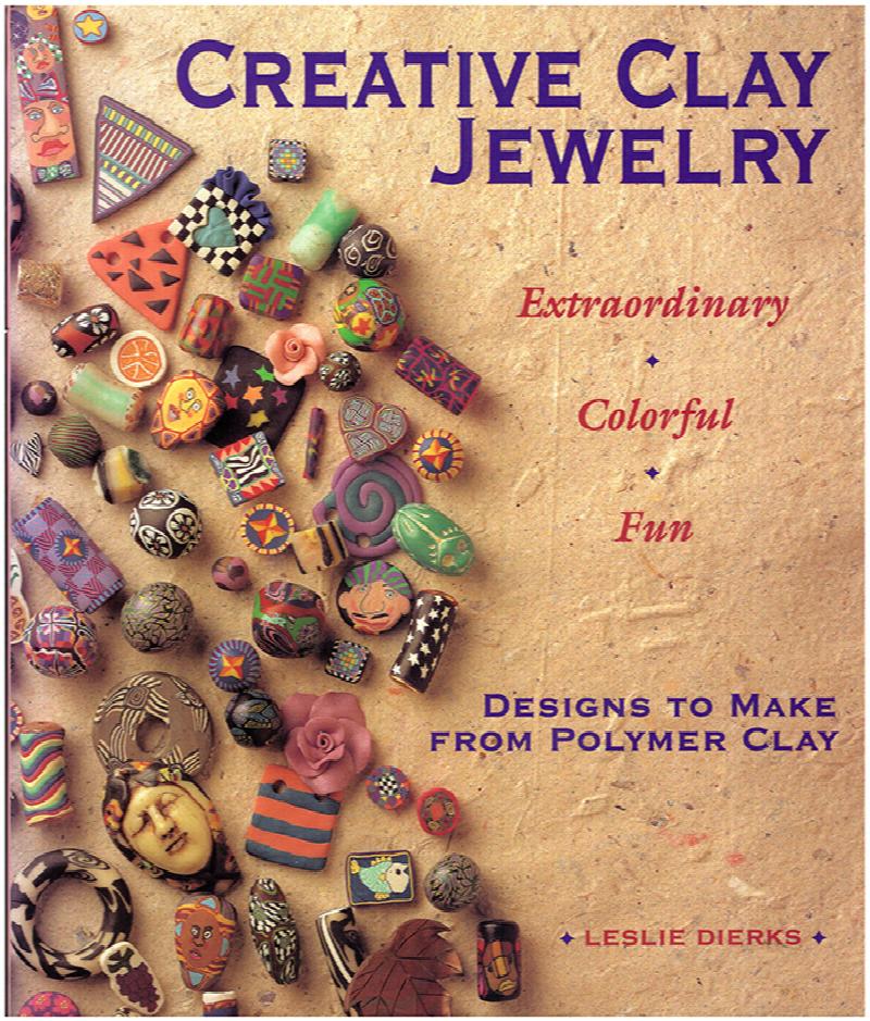 Image for Creative Clay Jewelry: Designs to Make From Polymer Clay