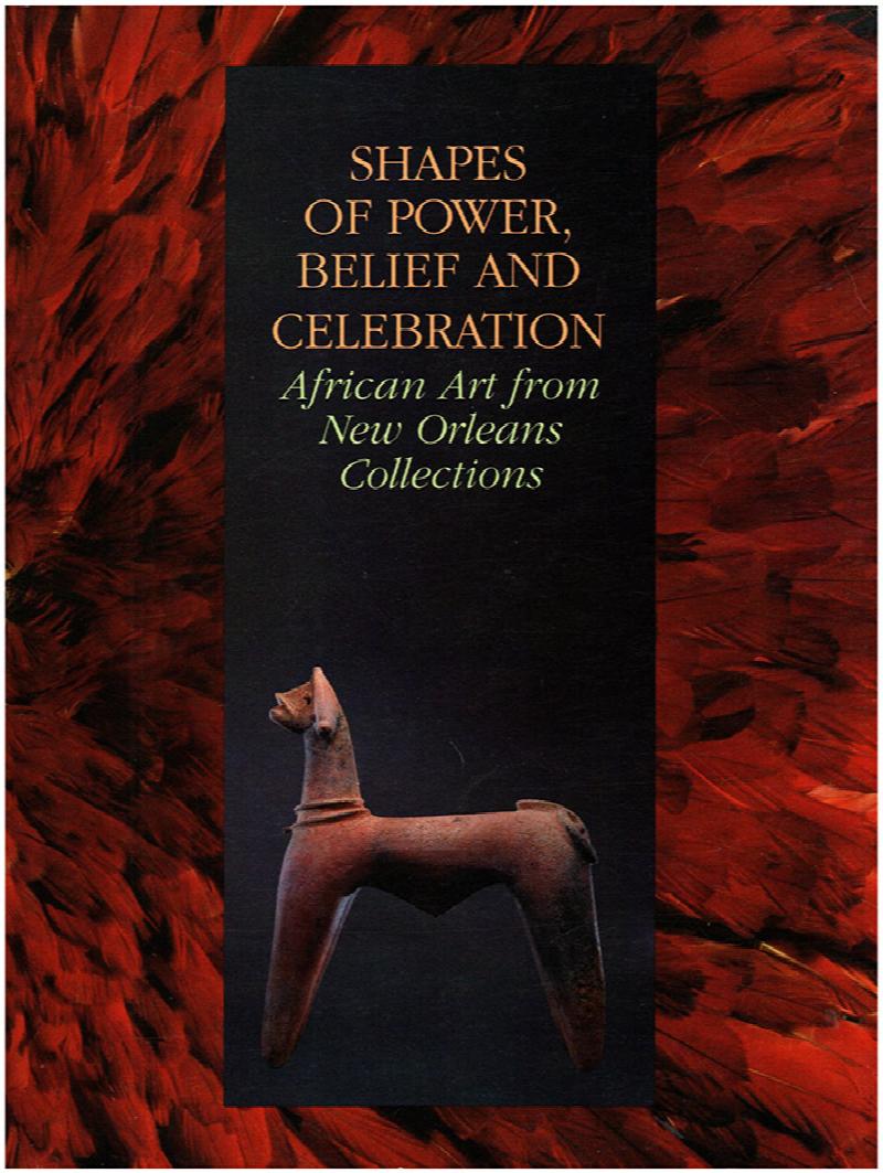 Image for Shapes of Power, Belief, and Celebration: African Art from New Orleans Collections