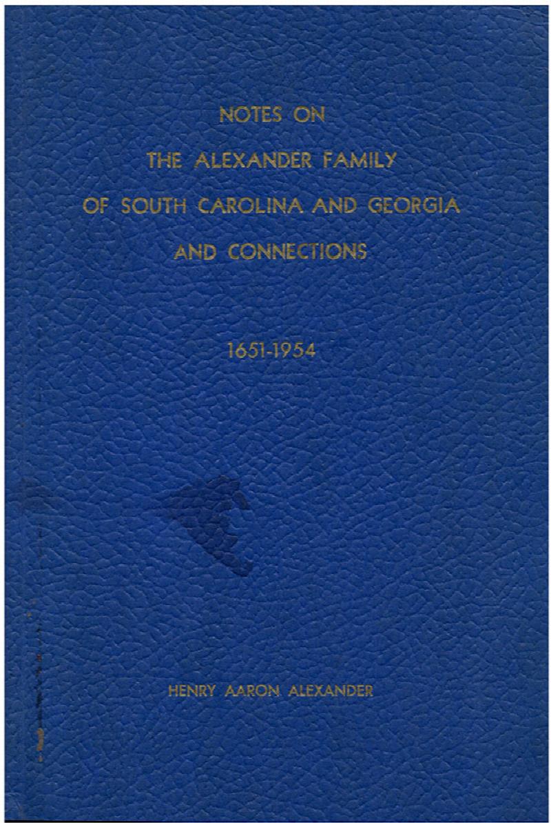 Image for Notes On The Alexander Family of South Carolina and Georgia And Connections, 1651-1954 (with laid in genealogical chart)