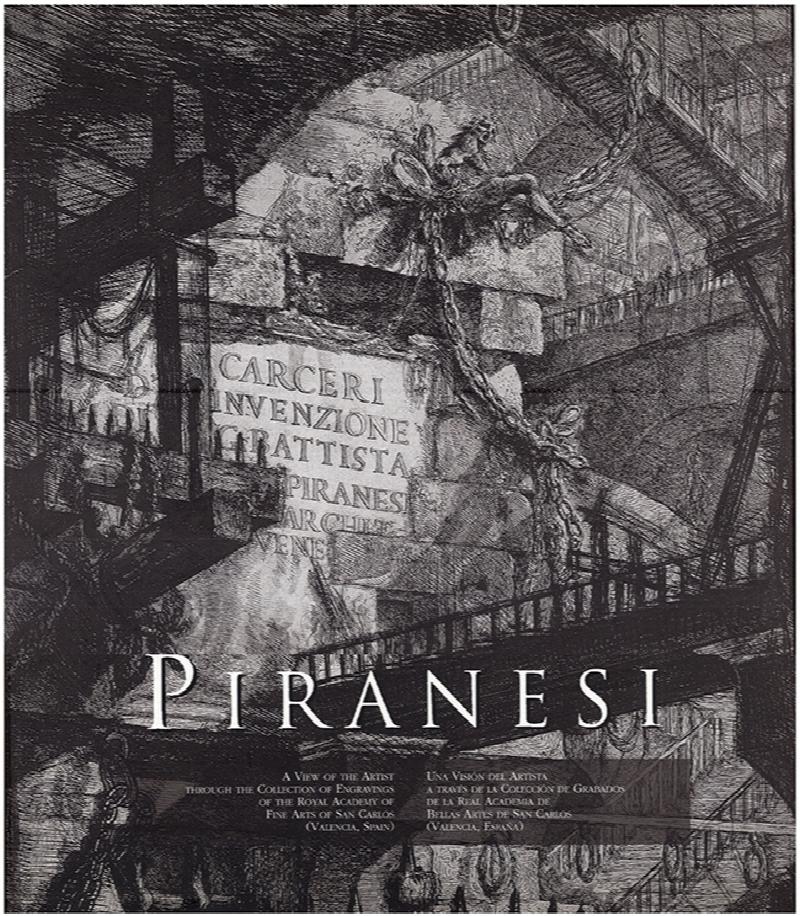 Image for Piranesi: A Vision of The Artist Through the Collection of Engravings of the Royal Academy of Fine Arts of San Carlos (Bilingual Edition)