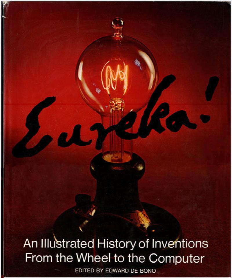Image for Eureka!: How and When the Greatest Inventions Were Made an Illustrated History of Inventions from the Wheel to the Computer