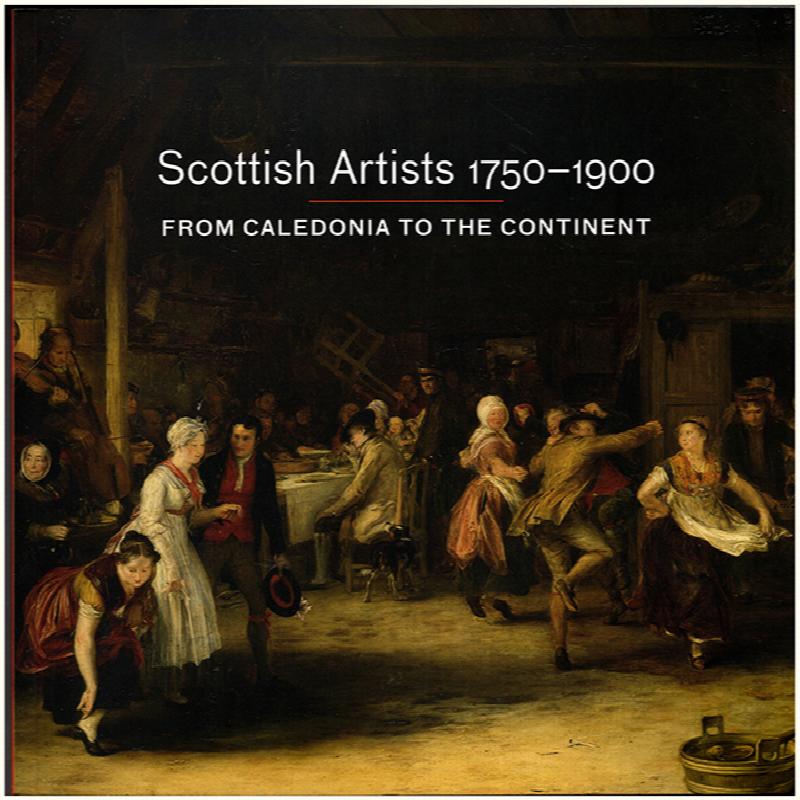 Image for Scottish Artists 1750-1900: From Caledonia to the Continent