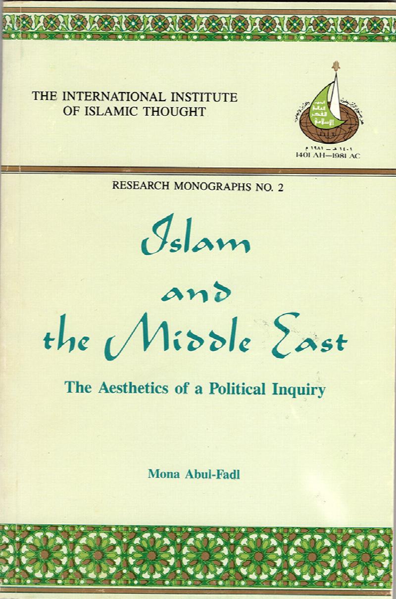 Image for Islam and the Middle East: The Aesthetics of a Political Inquiry (Research Monographs, No. 2)