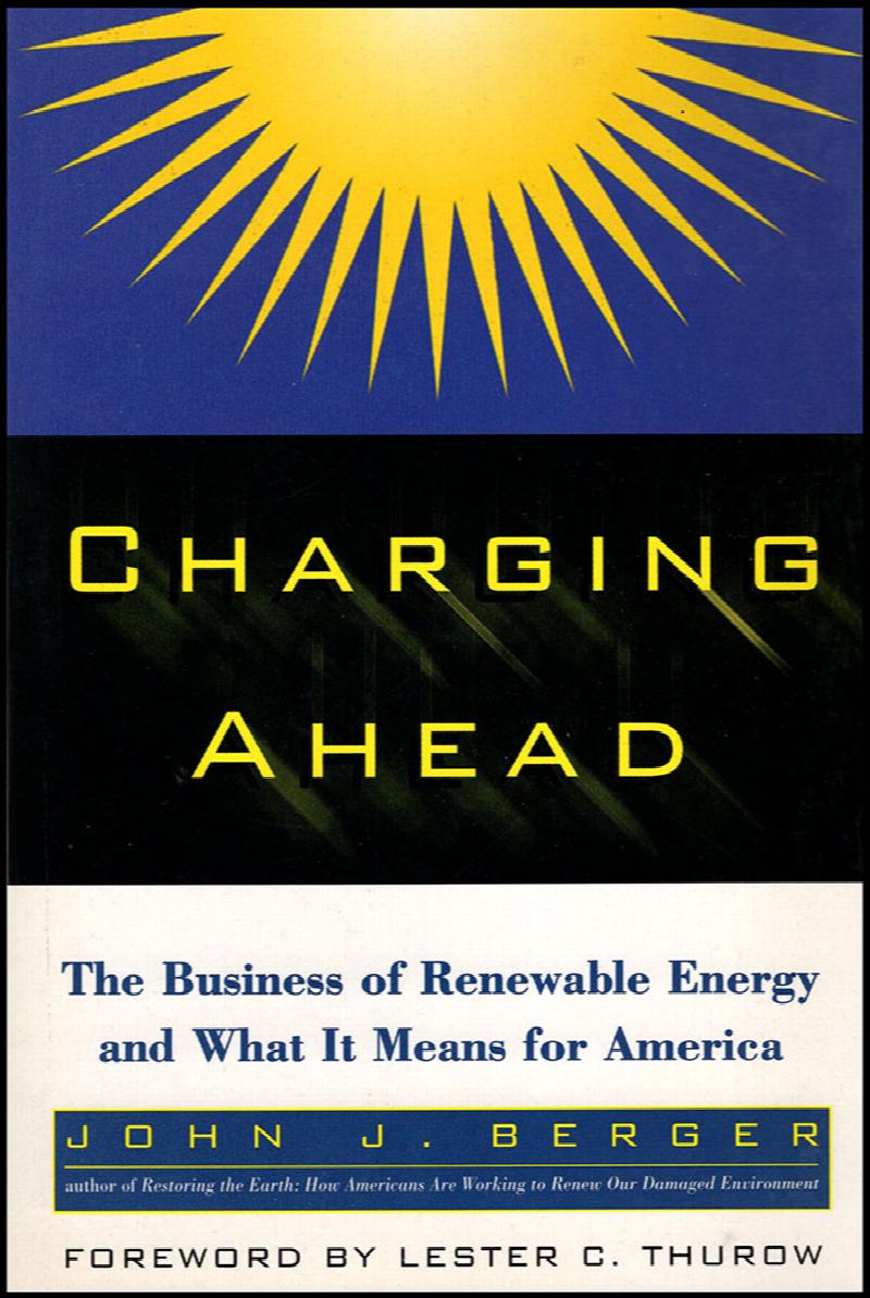Image for Charging Ahead: The Business of Renewable Energy and What It Means for America