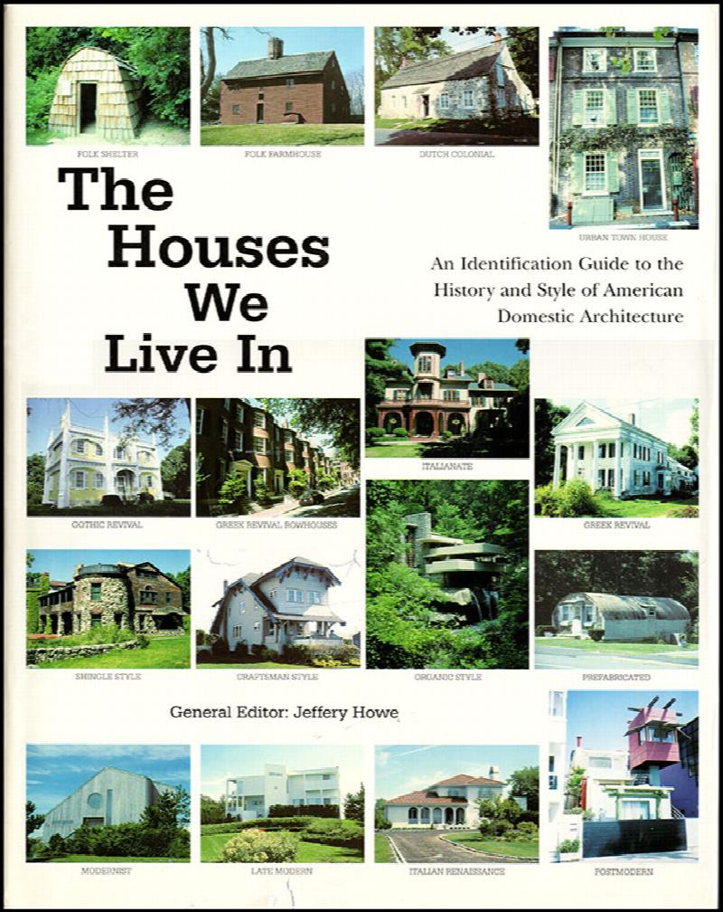 Image for The Houses We Live In: An Identification Guide to the History and Style of American Domestic Architecture