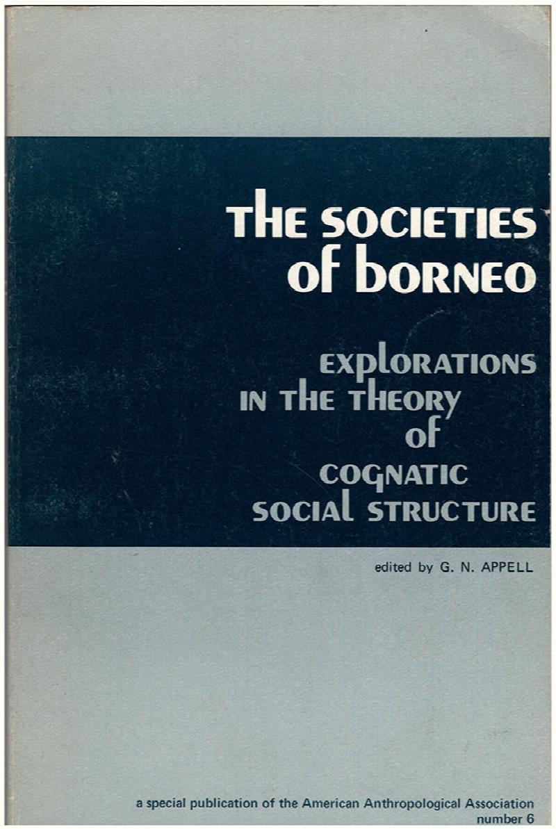 Image for The Societies of Borneo. Explorations in the Theory of Cognatic Social Structure